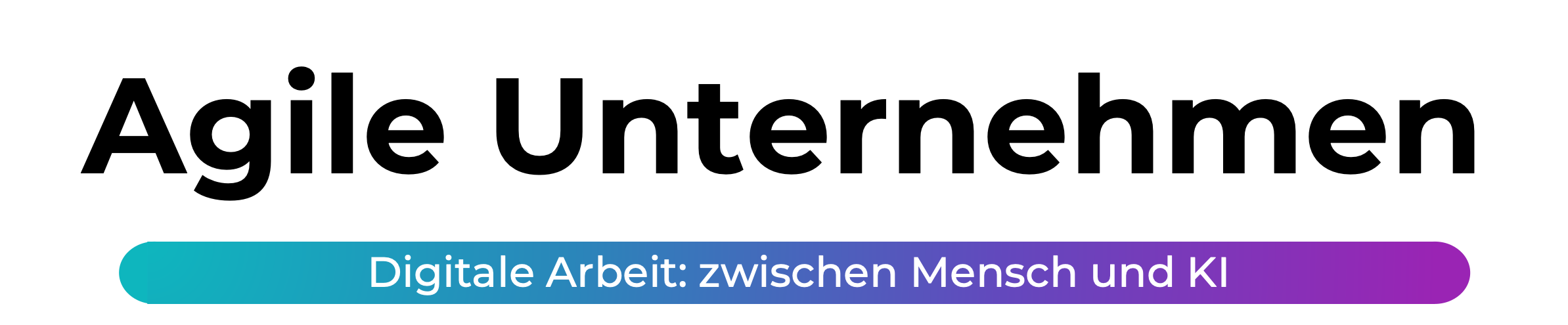 Agile Unternehmen – Digitale Arbeit: zwischen Mensch und KI
